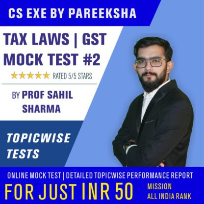 CS Executive Tax Laws GST Mock Test 2 by Pareeksha Commerce Academy on LectureKart