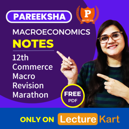 12th Macroeconomics Marathon Revision Class Notes by CS Aditi Pant - LectureKart