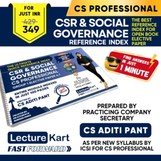 The CORPORATE SOCIAL RESPONSIBILITY (CSR) & GOVERNANCE Reference Index Guide for ICSI CS Professional by CS Aditi Pant - 2026 - LectureKart